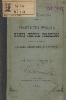 Praktyczny wykład nauki języka polskiego : według uchwał Akademii Umiejetności w Krakowie