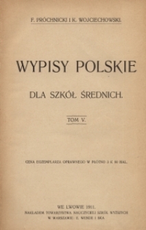 Wypisy polskie dla szk&oacute;ł średnich. T. 5