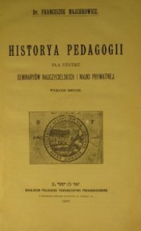 Historya pedagogii dla użytku seminary&oacute;w nauczycielskich i nauki prywatnej
