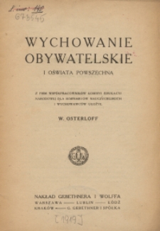 Wychowanie obywatelskie i oświata powszechna : z pism wsp&oacute;łpracownik&oacute;w Komisyi Edukacyi Narodowej dla seminary&oacute;w nauczycielskich i wychowawc&oacute;w