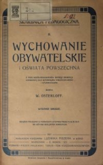 Wychowanie obywatelskie i oświata powszechna : z pism wsp&oacute;łpracownik&oacute;w Komisji Edukacji Narodowej dla seminari&oacute;w nauczycielskich i wychowawc&oacute;w