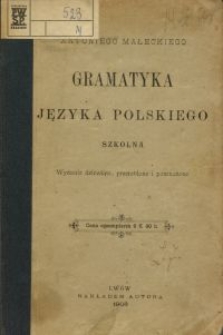 Antoniego Małeckiego Gramatyka języka polskiego : szkolna