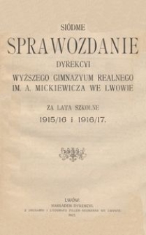 Si&oacute;dme Sprawozdanie Dyrekcyi Wyższego Gimnazyum Realnego im. A. Mickiewicza we Lwowie za lata szkolne 1915/16 i 1916/17