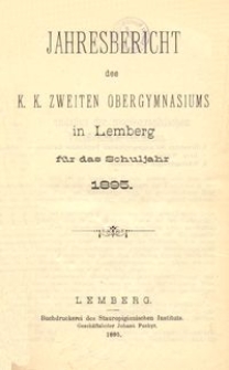 Jahresbericht des k. k. zweiten Obergymnasiums in Lemberg f&uuml;r das Schuljahr 1895
