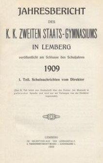 Jahresbericht des k. k. zweiten Staats-Gymnasiums in Lemberg ver&ouml;ffentlicht am Schlusse des Schuljahres 1909