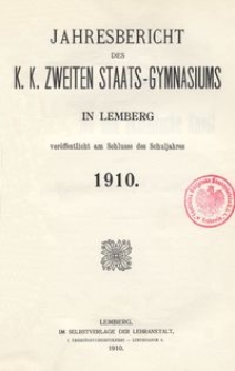 Jahresbericht des k. k. zweiten Staats-Gymnasiums in Lemberg ver&ouml;ffentlicht am Schlusse des Schuljahres 1910