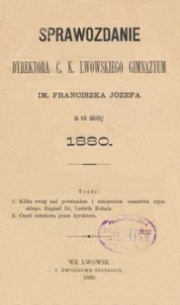 Sprawozdanie Dyrektora C. K. Lwowskiego Gimnazyum im. Franciszka J&oacute;zefa na rok szkolny 1880