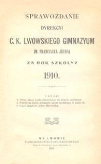 Sprawozdanie Dyrekcyi C. K. Lwowskiego Gimnazyum im. Franciszka J&oacute;zefa za rok szkolny 1910