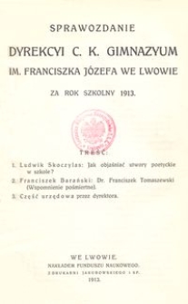 Sprawozdanie Dyrekcyi C. K. Gimnazyum im. Franciszka J&oacute;zefa we Lwowie za rok szkolny 1913