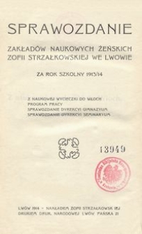 Sprawozdanie Zakład&oacute;w Naukowych Żeńskich Zofii Strzałkowskiej we Lwowie za rok szkolny 1913/14