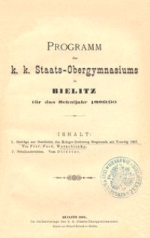 Programm des k. k. Staats-Obergymnasiums in Bielitz f&uuml;r das Schuljahr 1889/90