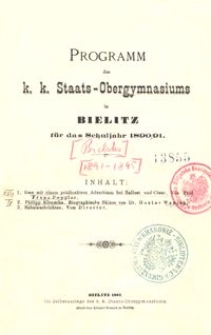 Programm des k. k. Staats-Obergymnasiums in Bielitz f&uuml;r das Schuljahr 1890/91