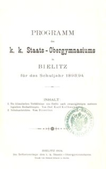 Programm des k. k. Staats-Obergymnasiums in Bielitz f&uuml;r das Schuljahr 1893/94