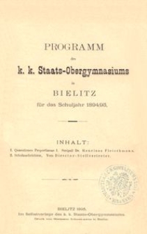 Programm des k. k. Staats-Obergymnasiums in Bielitz f&uuml;r das Schuljahr 1894/95