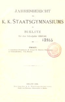 Jahresbericht des k. k. Staatsgymnasiums zu Bielitz f&uuml;r das Schuljahr 1895/96