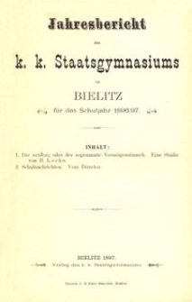 Jahresbericht des k. k. Staatsgymnasiums zu Bielitz f&uuml;r das Schuljahr 1896/97