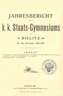 Jahresbericht des k. k. Staats-Gymnasiums in Bielitz f&uuml;r das Schuljahr 1906/1907
