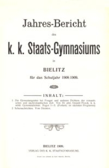 Jahres-Bericht des k. k. Staats-Gymnasiums in Bielitz f&uuml;r das Schuljahr 1908/1909