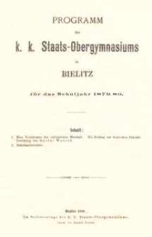 Programm des k. k. Staats-Obergymnasiums in Bielitz f&uuml;r das Schuljahr 1879/80