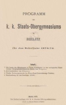 Programm des k. k. Staats-Obergymnasiums in Bielitz f&uuml;r das Schuljahr 1878/79