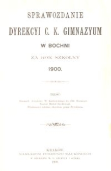 Sprawozdanie Dyrekcyi c. k. Gimnazyum w Bochni za rok szkolny 1900