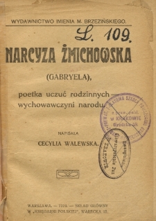 Narcyza Żmichowska (Gabryela) : poetka uczuć rodzinnych - wychowawczyni narodu