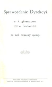 Sprawozdanie Dyrekcyi c. k. gimnazyum w Bochni za rok szkolny 1916/17