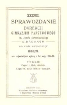XXXVII. Sprawozdanie Dyrekcji Gimnazjum Państwowego im. J&oacute;zefa Korzeniowskiego w Brodach za rok szkolny 1920/21 : oraz najważniejsze wykazy z lat wojny 1914-20