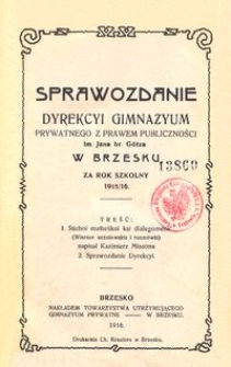 Sprawozdanie Dyrekcyi Gimnazyum Prywatnego z prawem publiczności im. Jana br. G&ouml;tza w Brzesku za rok szkolny 1915/16