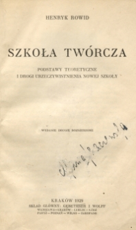 Szkoła tw&oacute;rcza : podstawy teoretyczne i drogi urzeczywistnienia nowej szkoły