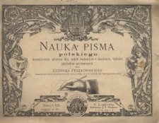Nauka pisma polskiego metodycznie ułożona dla szk&oacute;ł ludowych i średnich, tudzież zakład&oacute;w prywatnych. Z. 7