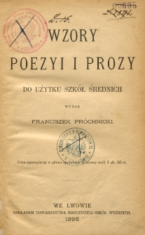 Wzory poezyi i prozy do użytku szk&oacute;ł średnich