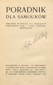 Poradnik dla samouk&oacute;w : wskaz&oacute;wki metodyczne dla studjujących poszczeg&oacute;lne nauki. T. 2