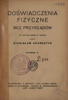 Doświadczenia fizyczne bez przyrząd&oacute;w. Ze 100 rysunkami w tekście