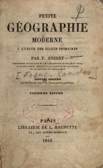 Petite g&eacute;ographie moderne: &agrave; l'usage des &eacute;coles primaires