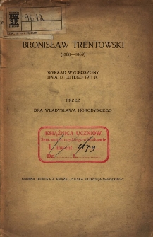 Bronisław Trentowski (1808&mdash;1869). Wykład wygłoszony dnia 17 lutego 1911 r.