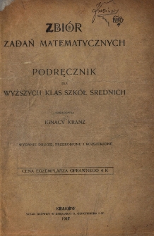 Zbi&oacute;r zadań matematycznych. Podręcznik dla wyższych klas szk&oacute;ł średnich