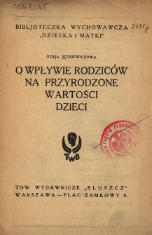 O wpływie rodzic&oacute;w na przyrodzone wartości dzieci