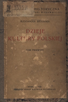 Dzieje kultury polskiej. T. 1, Od czas&oacute;w przedhistorycznych do r. 1506