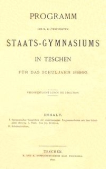 Programm des k. k. (vereinigten) Staats-Gymnasiums in Teschen f&uuml;r das Schuljahr 1889/90