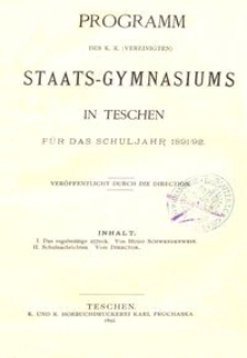 Programm des k. k. (vereinigten) Staats-Gymnasiums in Teschen f&uuml;r das Schuljahr 1891/92
