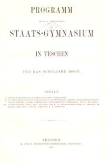 Programm des k. k. (vereinigten) Staats-Gymnasium in Teschen f&uuml;r das Schuljahr 1896/97