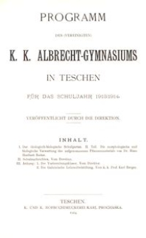 Programm des (vereinigten) K. K. Albrecht-Gymnasiums in Teschen f&uuml;r das Schuljahr 1913/1914
