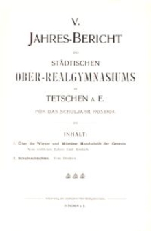 V. Jahres-Bericht des St&auml;dtischen-Ober-Realgymnasiums in Tetschen a. E. f&uuml;r das Schuljahr 1903/1904