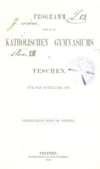 Programm des K. K. Katholischen Gymnasiums in Teschen f&uuml;r das Schuljahr 1868