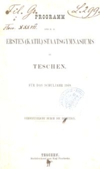 Programm des K. K. Ersten (Kath.) Staatsgymnasiums in Teschen f&uuml;r das Schuljahr 1869