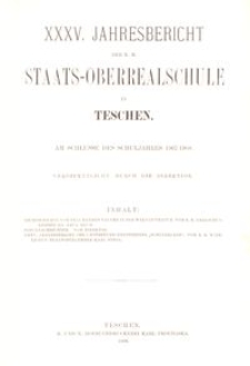 XXXV. Jahresbericht der K. K. Staats-Oberrealschule in Teschen am Schlusse des Schuljahres 1907/1908