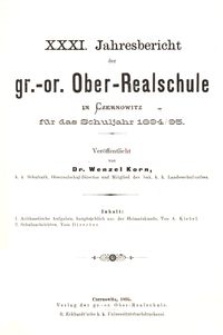 XXXI. Jahresbericht der gr.-or. Ober-Realschule in Czernowitz f&uuml;r das Schuljahr 1894/95