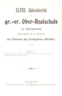 XLVIII. Jahresbericht der gr.-or. Ober-Realschule in Czernowitz am Schlusse des Schuljahres 1911/1912