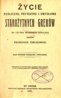 Życie publiczne, prywatne i umysłowe starożytnych Grek&oacute;w